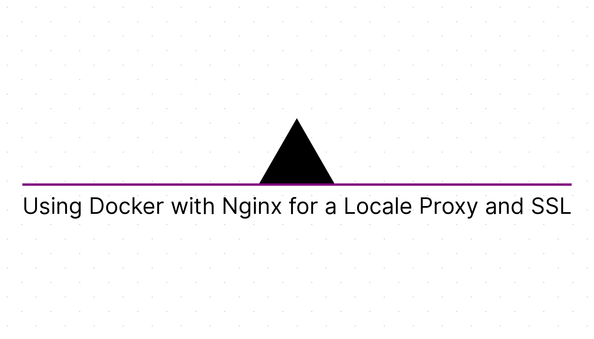 Using Docker with Nginx for a Locale Proxy and SSL | Cody's Personal Site